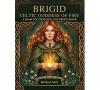 Celtic Goddesses Coloring Book for Adults: Boho Designs Featuring Brigid, The Morrígan, Cerridwen, Boann, Danu, Rhiannon, Arianrhod