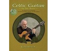 Celtic Guitar: An Approach To Playing Traditional Dance Music On The Guitar [With Cd (Audio)]