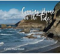 Celtic Heartbeat - Coming Home on The Tide [Import]