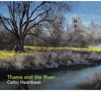 Celtic Heartbeat - Thame and The River [Import]
