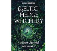 Celtic Hedge Witchery--A Modern Approach