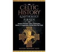 Celtic History & Mythology For Kids