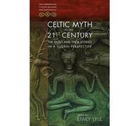 Celtic Myth in the 21st Century: The Gods and their Stories in a Global Perspective (New Approaches to Celtic Religion and Mythology) - [Version Originale] Inconnu (Auteur)