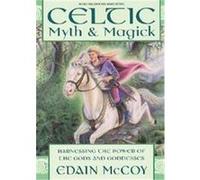 Celtic Myth & Magic, Llewellyn's World Religion and Magic Series Edain McCoy (Auteur)