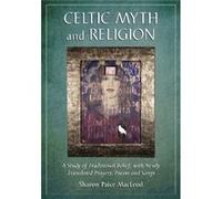 Mythes et religion celtiques – Étude des croyances traditionnelles et textes récemment traduits