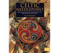Celtic Needlepoint: Original Designs Inspired by the Artistry of the Celts