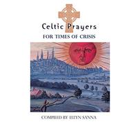 Celtic Prayers For Times Of Crisis