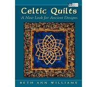 Celtic Quilts: A New Look for Ancient Designs