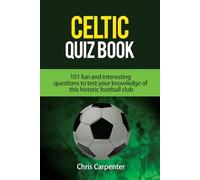 Celtic Quiz Book: 101 Interesting Questions About Celtic Football Club.