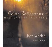 Celtic Reflections: Misty-Eyed Morning by Whelan, John (1996) Audio CD