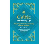 Celtic Rhythms of Life: Daily prayer from the Community of Aidan and Hilda