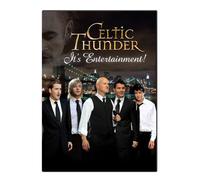 Celtic Thunder: It's Entertainment!