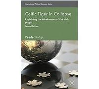 Celtic Tiger in Collapse, International Political Economy Series Peadar Kirby (Auteur)