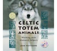 Celtic Totem Animals by John Matthews John Matthews (Auteur)