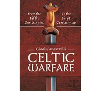 Celtic Warfare: From the Fifth Century Bc to the First Century Ad