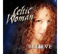 Celtic Woman - Believe