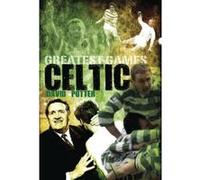 Celtic's Greatest Games Potter, David (Auteur)