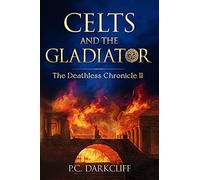 Celts And The Gladiator: The Deathless Chronicle Ii
