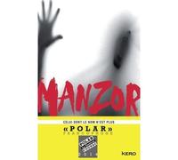 Celui dont le nom n'est plus Prix Cognac du Polar Francophone 2014 - René Manzor - Kero - broché - Roman