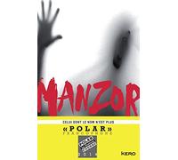 Celui dont le nom n'est plus Prix Cognac du Polar Francophone 2014 - René Manzor - Kero - broché - Roman