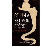 Celui-là est mon frère Marie Barthelet (Auteur)