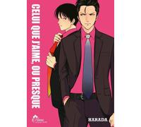 Celui que j'aime ou presque - Harada - Boy's Love - broché - Manga