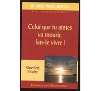 Celui que tu aimes va mourir, fais-le vivre !