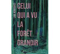 Celui qui a vu la forêt grandir