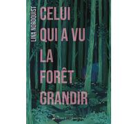 Celui qui a vu la forêt grandir - Lina Nordquist - Buchet-Chastel - broché - Roman