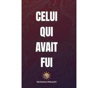 CELUI QUI AVAIT FUI