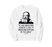 Celui Qui Comprend la géométrie est Capable de Comprendre Le Monde Sweatshirt