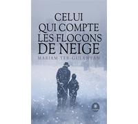 Celui qui compte les flocons de neige - Mariam Ter-Gulanyan - Le Lys Bleu - broché - Roman