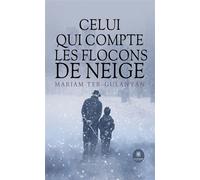 Celui qui compte les flocons de neige - Mariam Ter-Gulanyan - Le Lys Bleu - broché - Roman