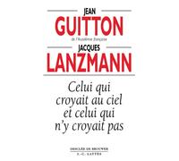 Celui qui croyait au ciel et celui qui n'y croyait pas