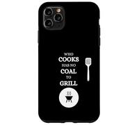 Celui Qui Cuisine n'a Pas de Charbon pour Faire Griller la Viande Coque pour iPhone 11 Pro Max