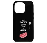 Celui Qui Cuisine n'a Pas de Charbon pour Faire Griller la Viande Coque pour iPhone 13 Pro