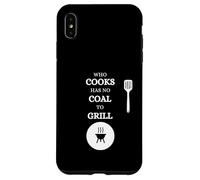 Celui Qui Cuisine n'a Pas de Charbon pour Faire Griller la Viande Coque pour iPhone XS Max