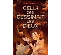 Celui qui dessinait les dieux Alain Grousset (Auteur)