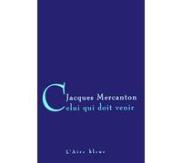 Celui qui doit venir - Jacques Mercanton - Éditions de l'Aire - broché - Roman