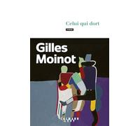 Gilles Moinot – Celui qui dort – Roman – Broché (Éditions Calmann-Lévy)