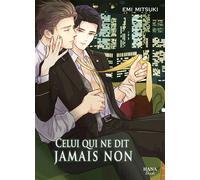 Celui qui ne dit jamais non - Emi Mitsuki - Boy's Love - broché - Manga
