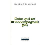 Maurice Blanchot – Celui qui ne m'accompagnait pas