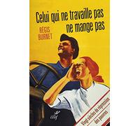 Celui qui ne travaille pas ne mange pas - Vingt siècles de répression des pauvres