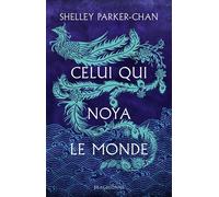 Celui qui noya le monde - Shelley Parker-Chan - Bragelonne - broché - Roman