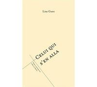 Celui qui s'en alla Lisa Guez (Auteur)