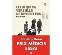 Celui qui va vers elle ne revient pas Shulem Deen (Auteur), Karine Reignier-Guerre (Traduction)