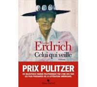 Celui qui veille - Louise Erdrich - Albin Michel - broché - Roman