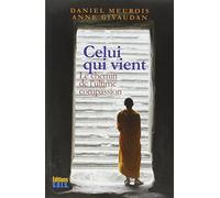 Celui qui vient : Le chemin de l'ultime compassion