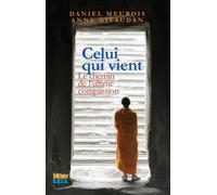 Celui qui vient : Le chemin de l'ultime compassion Tome 1 - Anne Givaudan - Sois - broché - Essai
