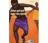 Celui qui voit avec ses pieds